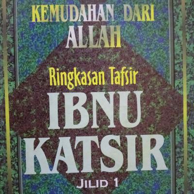 Kemudahan dari Allah Ringkasan Tafsir IBNU KATSIR JILID 1 MUHAMMAD NASIB AR RIFA'I Kemudahan dari Allah Ringkasan Tafsir IBNU KATSIR JILID 1 MUHAMMAD NASIB AR RIFA'I