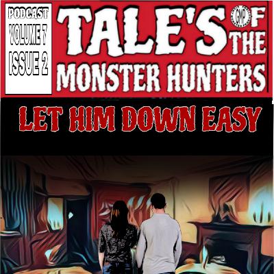 Volume 7. Issue 2. Let him down easy.