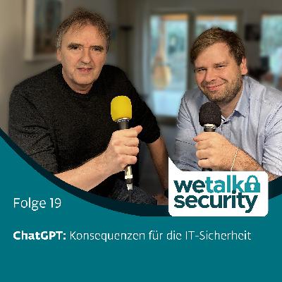 ChatGPT: Konsequenzen für die IT-Sicherheit | Folge 19 ChatGPT: Konsequenzen für die IT-Sicherheit | Folge 19
