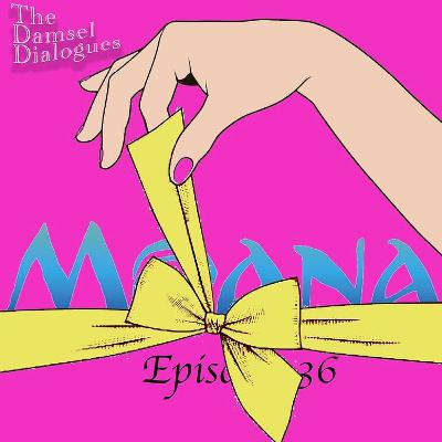 Episode 36: Moana - Moana (2016) Episode 36: Moana - Moana (2016)