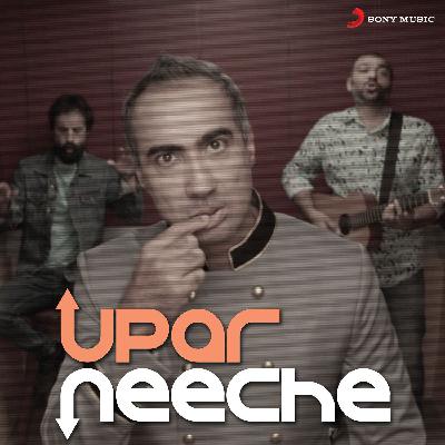 1: Upar Neeche by Ranvir Shorey, Ankur Tewari & Sidd Coutto