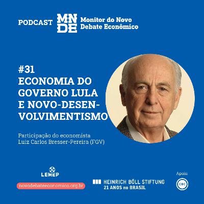 Podcast EP #31 │ Economia do governo Lula e novo-desenvolvimentismo | Luiz Carlos Bresser-Pereira Podcast EP #31 │ Economia do governo Lula e novo-desenvolvimentismo | Luiz Carlos Bresser-Pereira