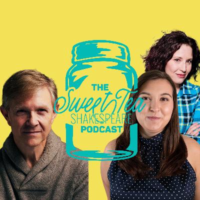 Richard III, David's Butt & Fried Legs with David Henderson, Jessica Johnson and Miranda Curtis | The Sweet Tea Shakespeare Podcast #4