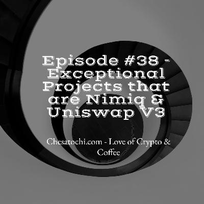 Episode #38 - Exceptional Projects that are Nimiq & Uniswap V3