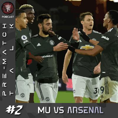 [PODCAST] #2 Pre-Match Talk Arsenal vs Manchester United | Premier League | 30 January 2021
