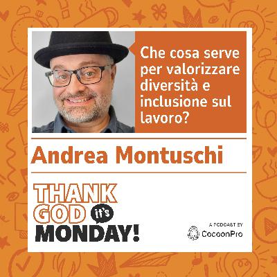 🇮🇹 TGIM #11 - Che cosa serve per valorizzare diversità e inclusione sul lavoro? Con Andrea Montuschi