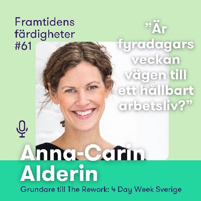 Avsnitt 61: Är fyradagarsveckan vägen till ett hållbart arbetsliv? – nytt poddavsnitt med Anna-Carin Alderin Avsnitt 61: Är fyradagarsveckan vägen till ett hållbart arbetsliv? – nytt poddavsnitt med Anna-Carin Alderin