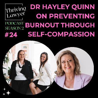 Dr. Hayley Quinn on preventing burnout through self-compassion
