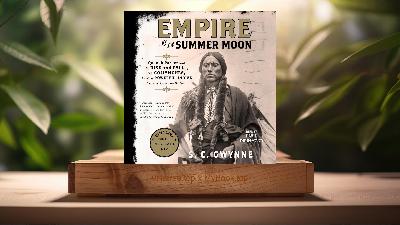 [Review] Empire of the Summer Moon (David Drummond) Summarized