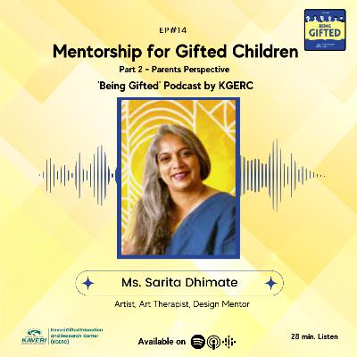 Ep#14 Mentorship For Gifted Children - Part 2- Parent's Perspective