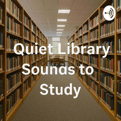 Quiet Library Sounds to Study