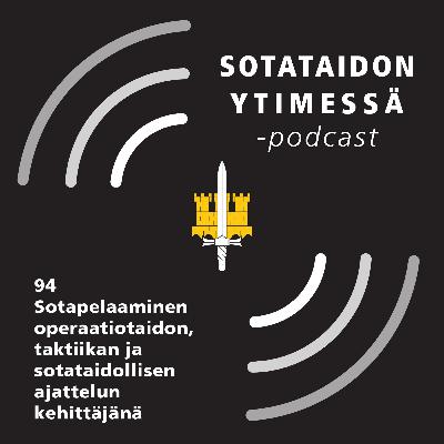 94 Sotapelaaminen operaatiotaidon, taktiikan ja sotataidollisen ajattelun kehittäjänä