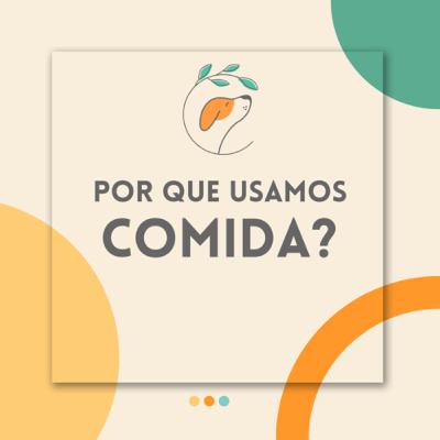 #EP 9 - Por que usamos comida? #EP 9 - Por que usamos comida?