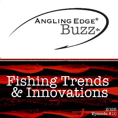 2025 Show 10 | Fishing Trends and Innovations