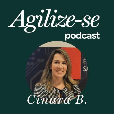 A fonoaudióloga que virou Líder Agilista com 46 anos de idade após fazer o LACP | Agilize-se Podcast #18