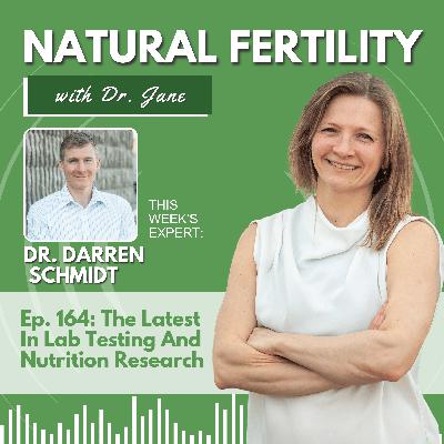 163: The Latest Lab Testing and Research - With Dr. Darren Schmidt