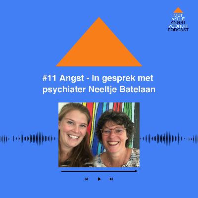 #11 Angst | In gesprek met psychiater Neeltje Batelaan