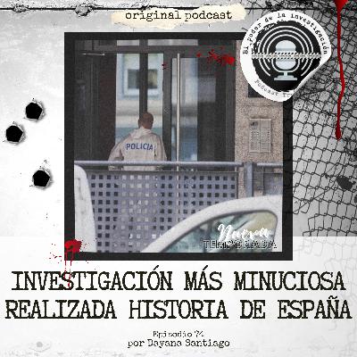 74. INVESTIGACIÓN MÁS MINUCIOSA REALIZADA HISTORIA ESPAÑA