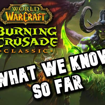 Wow Classic: Burning Crusade - What We Know So Far: A Discussion Wow Classic: Burning Crusade - What We Know So Far: A Discussion
