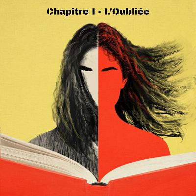 Chapitre I - L'oubliée