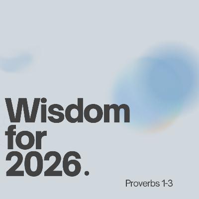 WISDOM FOR 2026 Proverbs 1-3 WISDOM FOR 2026 Proverbs 1-3