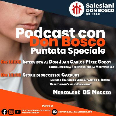 Podcast - 05 Maggio 2021 - Puntata Speciale con don Juan Carlos Godoy e Carduus - Puntata #10