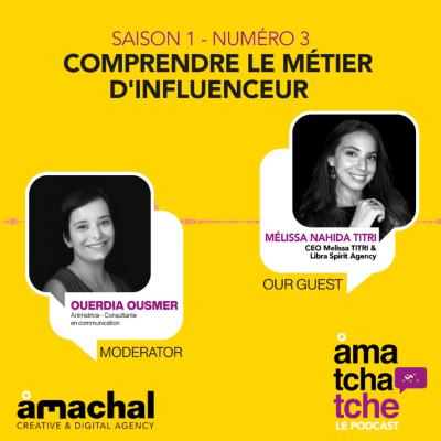 Amatchatche S1E3 Comprendre le métier d’influenceur