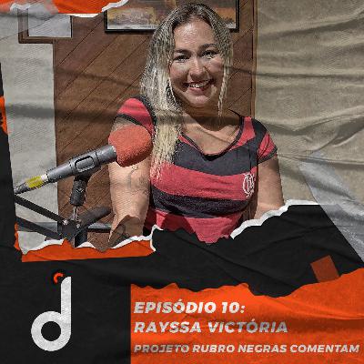 Rayssa Victória - Rubro-Negras Comentam - Desembola #10