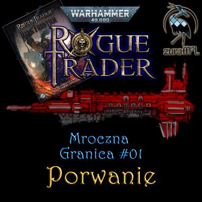 Porwanie | Mroczna Granica 1/5 | WH40K RPG: Rogue Trader | Sesja RPG