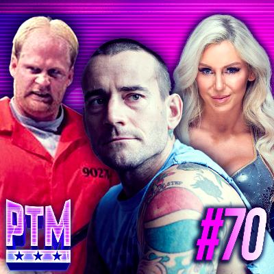 PTM #70 - CM Punk ESPN Interview | What Happened to Nailz | Charlotte Flair Return PTM #70 - CM Punk ESPN Interview | What Happened to Nailz | Charlotte Flair Return