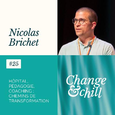 #25 Hôpital, pédagogie, coaching : les chemins de transformation de Nicolas Brichet