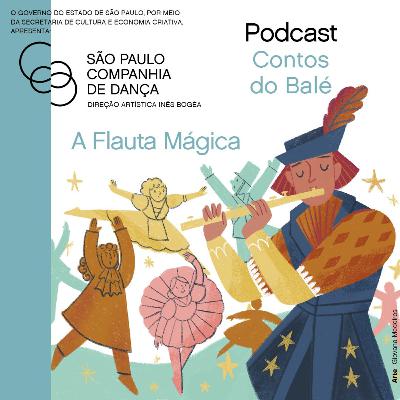 #05 - Contos do Balé por São Paulo Companhia de Dança - A Flauta Mágica