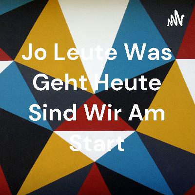 Jo Leute Was Geht Heute Sind Wir Am Start (Trailer)