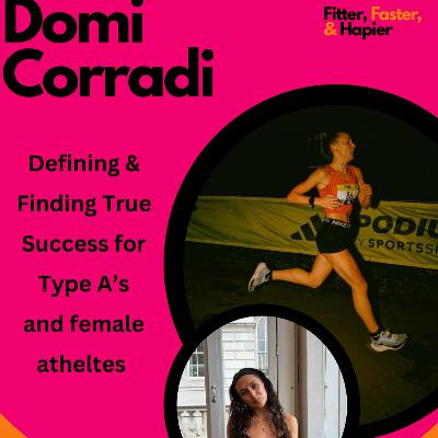 Domi Corradi || Defining & Finding True Success for Type A's and Female Athlete's