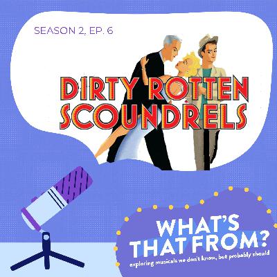 S2, Ep. 6 - Dirty Rotten Scoundrels S2, Ep. 6 - Dirty Rotten Scoundrels