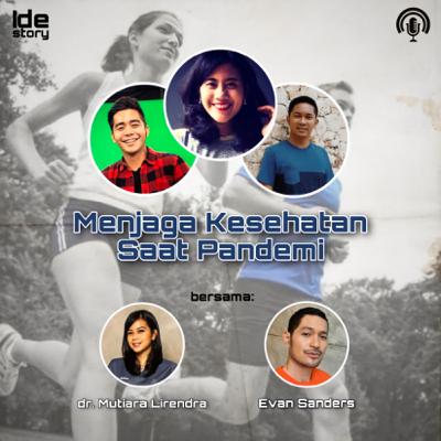Episode 36 : Menjaga Kesehatan Saat Pandemi
