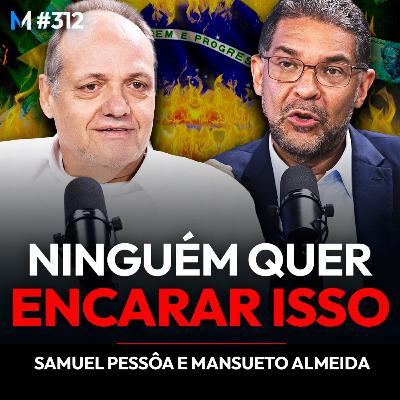 #312 | O DIAGNÓSTICO PREOCUPANTE DA ECONOMIA BRASILEIRA