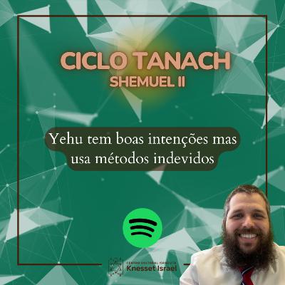 1303 Yehu tem boas intenções mas usa métodos indevidos. Ciclo Tanach 1303 Yehu tem boas intenções mas usa métodos indevidos. Ciclo Tanach
