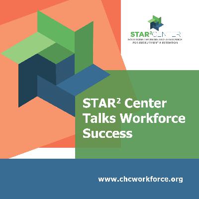 Episode 008 - STAR² Center Talks Workforce Success Episode 008 - STAR² Center Talks Workforce Success