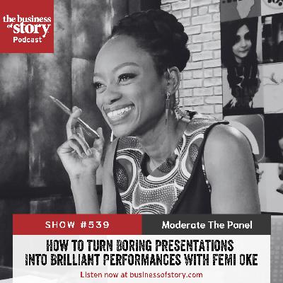 #539: How to Turn Boring Presentations Into Brilliant Performances With Femi Oke #539: How to Turn Boring Presentations Into Brilliant Performances With Femi Oke