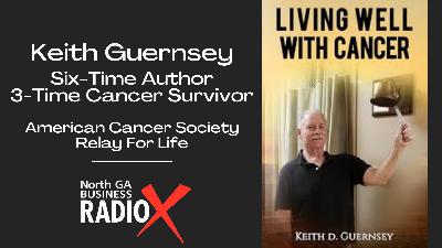 Keith Guernsey  | Author “Living Well With Cancer” and Relay For Life Ambassador