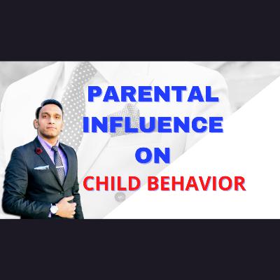 Parental Influence On Child Behavior