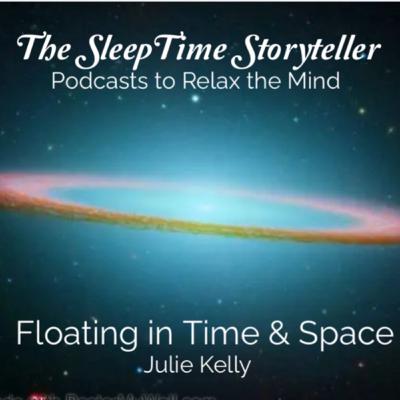 The SleepTime Storyteller - Floating in Time & Space