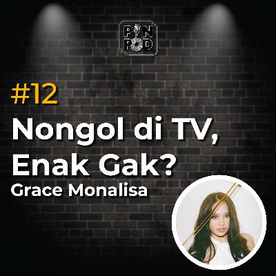 12 - Nongol di TV, Enak Gak? - Grace Monalisa 12 - Nongol di TV, Enak Gak? - Grace Monalisa