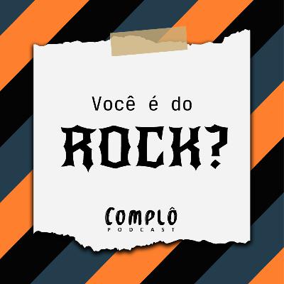 Você é do Rock? - EP 33 Você é do Rock? - EP 33