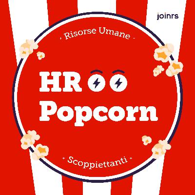 Sei sempre IN MEZZO a tutto (e altre cose da sapere se vuoi fare HR) 🤹 con Giovanni Villani (Tecno) | HR Popcorn_S02E06