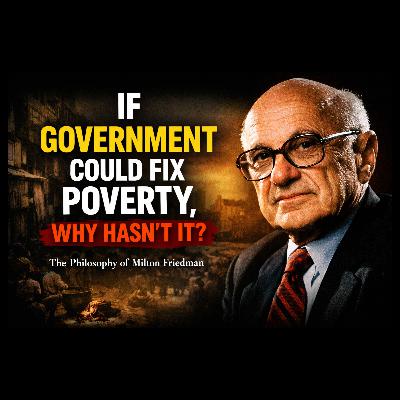 Milton Friedman: If Government Could Fix Poverty, Why Hasn't It?