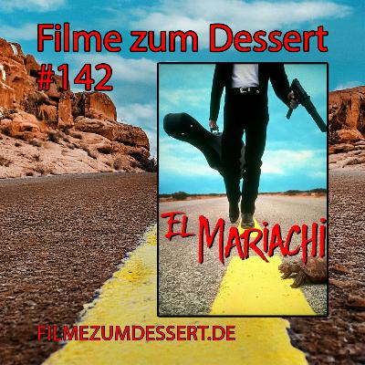 Filme zum Dessert 142: El Mariachi (1992) Filme zum Dessert 142: El Mariachi (1992)