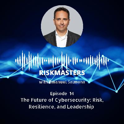 The Future of Cybersecurity: Risk Management, Resilience, and Leadership with Emanuel Salmona (CPD-accredited)