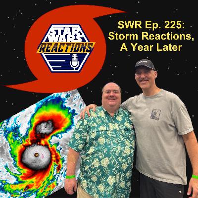 SWR Ep. 225: Storm Reactions, A Year Later